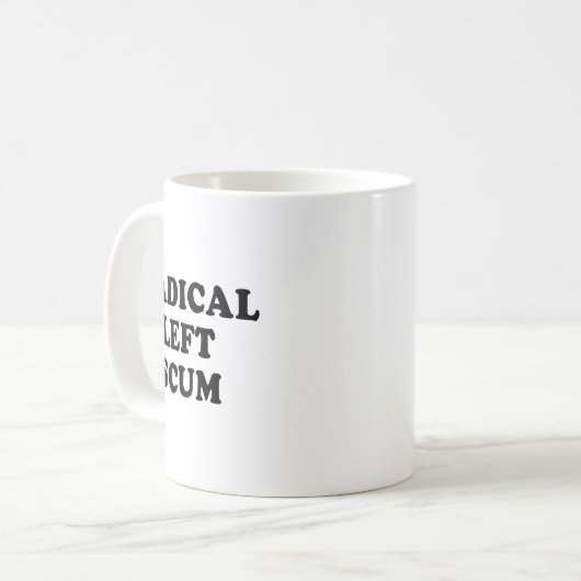 Mug Radical Left S Funny Sarcastic Quote  (Devant gauche)