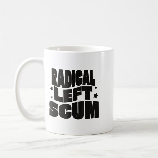 Mug Radical Left S Funny Sarcastic Quote  (Gauche)