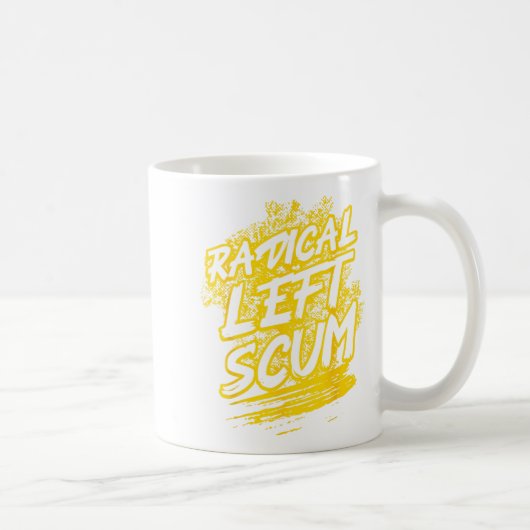 Mug Radical Left S Funny Sarcastic Quote (Droite)