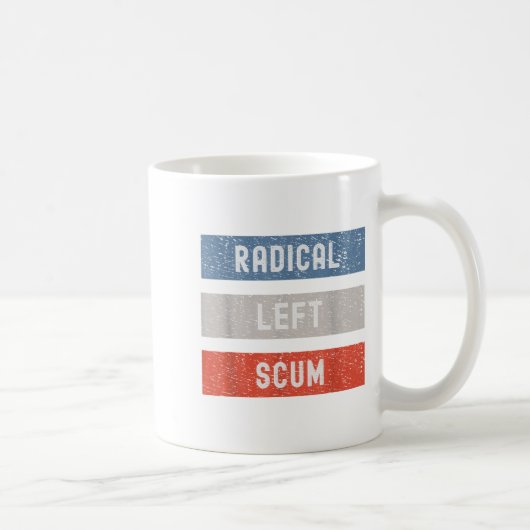 Mug Radical Left S Funny Sarcastic Quote  (Droite)