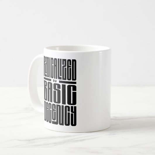 Mug Radicalement Par La Décence Fondamentale Citation  (Devant gauche)