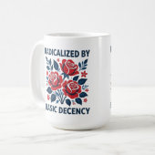 Mug Radicalized by Basic Decency – Red Rose Folk Art (Devant gauche)
