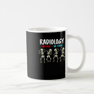 Mug Radiologie Vous Posez Nous Exposons Danser Skeleto