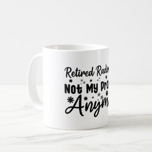 Mug Radiologue Retraité Plus Mon Problème