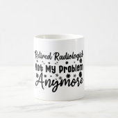 Mug Radiologue Retraité Plus Mon Problème (Centre)