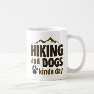 Mug Randonnée Et Chiens Kinda Day