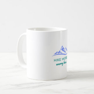 Mug Randonner plus, s'inquiéter moins - Embrassez l'ex
