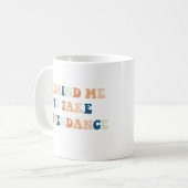 Mug Rappelez-moi de prendre de la participation amusan (Devant gauche)