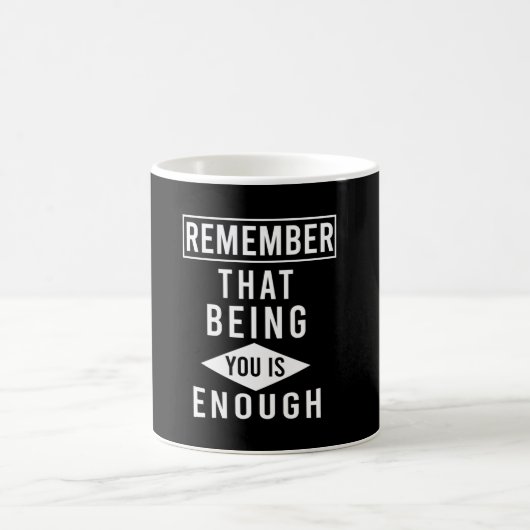 Mug rappelez-vous qu'être vous suffit (Centre)