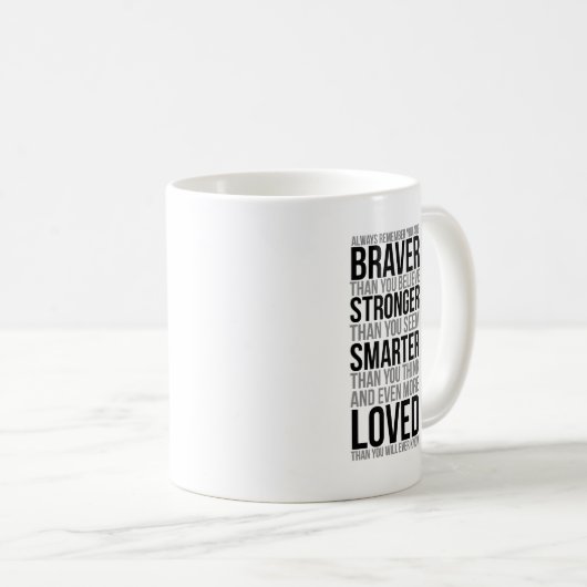 Mug Rappelez-vous toujours que vous êtes plus (Devant droit)