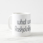 Mug Raskolnikov (Devant gauche)