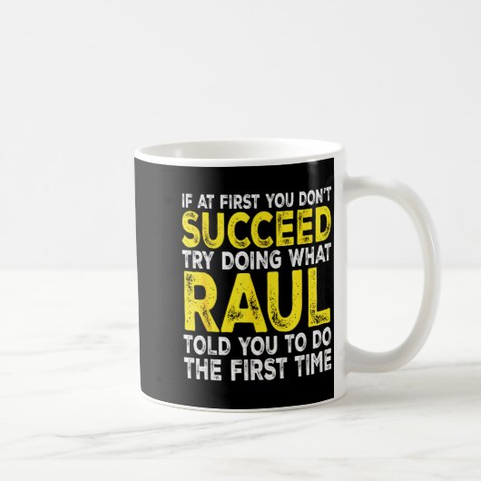 Mug Raul - If At First You Don't Succeed Try Doing Wha (Droite)