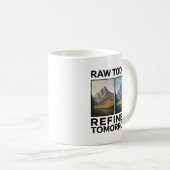 Mug RAW Aujourd'hui Raffiné Demain (Devant droit)