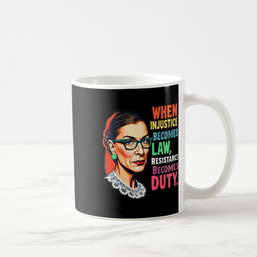 Mug Rbg Quand L'Injustice Devient La Résistance À La L (Droite)