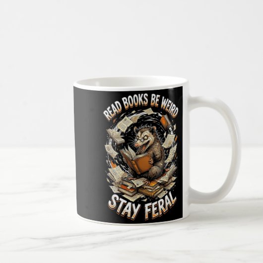 Mug Read books be weird stay feral funny opossum (Droite)