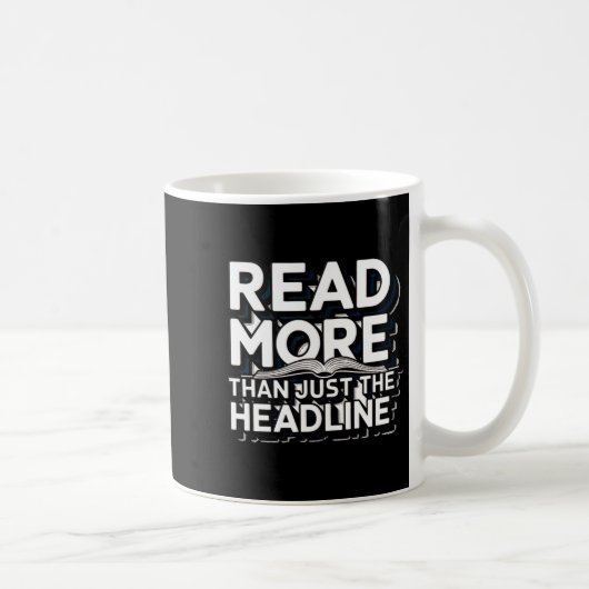 Mug Read More Than Just The Headline Funny Quote Sloga (Droite)
