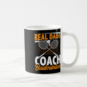 Mug Real Dads Entraîneur Badminton Badminton
