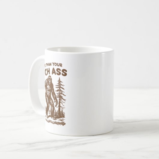 Mug Realer Bigfoot plus que votre (Devant gauche)