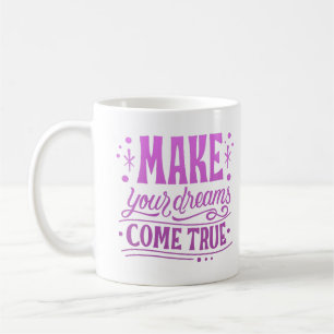 Mug réaliser vos rêves