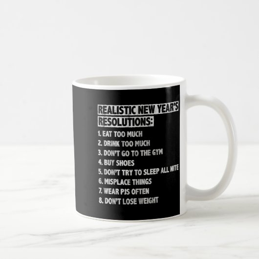 Mug Realistic New Year's Resolutions Sayings Quote Fun (Droite)