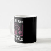 Mug Realtor Never To Busy For Your Referrals  (Devant gauche)