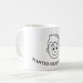 Mug Recherché mort ou vivant (Devant gauche)