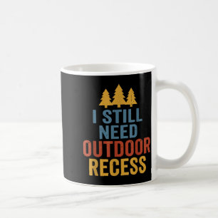 Mug Récréation Extérieure Nature J'ai Toujours Besoin