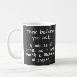 Mug Réfléchis avant d'agir