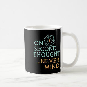 Mug Réflexion faite, laissez tomber, idée cadeau drôle