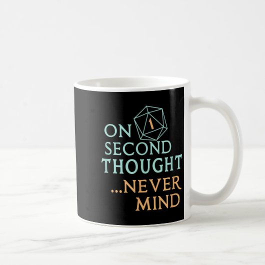 Mug Réflexion faite, laissez tomber, idée cadeau drôle (Droite)