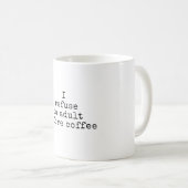 Mug Refus À L'Adulte Avant Café| Drôle Personnalisable (Devant droit)