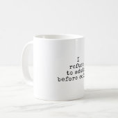 Mug Refus À L'Adulte Avant Café| Drôle Personnalisable (Devant gauche)