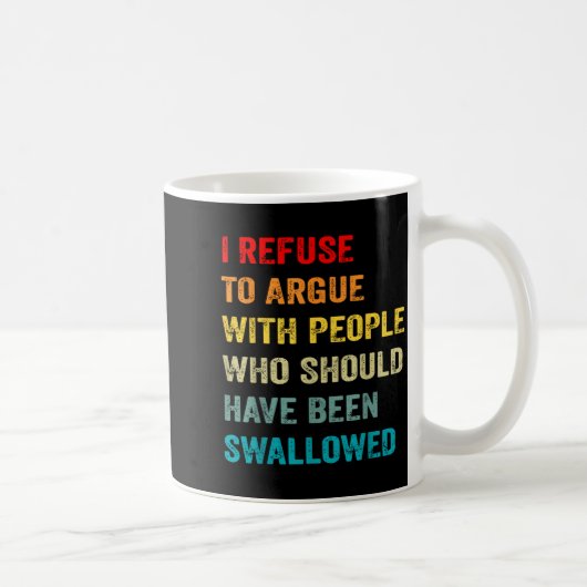Mug Refuser de se disputer avec des gens qui auraient (Droite)