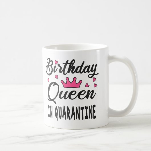 Mug Reine d'anniversaire en quarantaine (Droite)