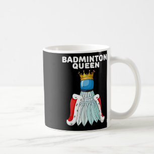 Mug Reine de badminton _ Chemise de badminton pour fem