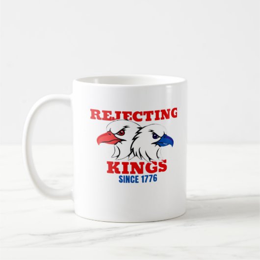 Mug Rejecting Kings Since 1776 Classic Creative Design (Gauche)