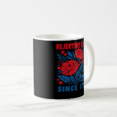 Mug Rejecting Kings Since 1776 Flower Anti Authoritari (Devant droit)