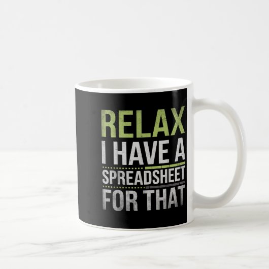 Mug Relax J'ai Un Tableur Pour Ça Compte Humoristique (Droite)
