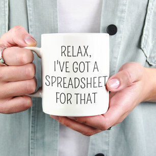 Mug Relax, j'ai une feuille de calcul pour ça Drôle de