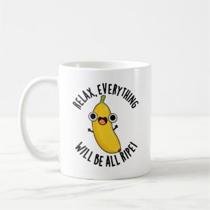 Mug Relax Tout Sera Mûr Punaiserie De Fruit Drôle 