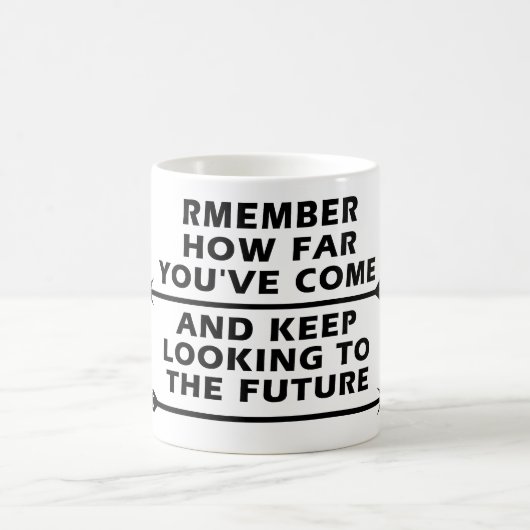 Mug Remember How Far You’ve Come and Keep Looking  (Centre)