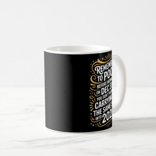 Mug Remember To Op Before Midnight Funny New Year Tee (Devant droit)