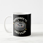 Mug Remember To Vacuum Cute Robot Vacuum Character  (Gauche)