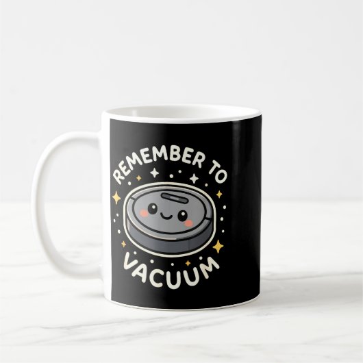 Mug Remember To Vacuum Cute Robot Vacuum Character  (Gauche)
