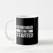 Mug Remember Why You Started - Distressed - Motivation (Gauche)