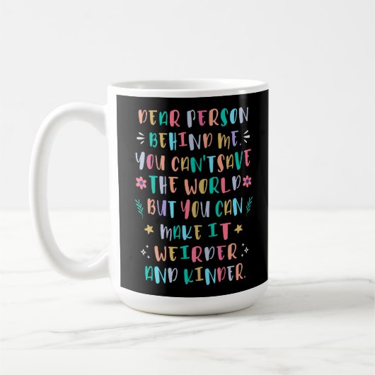 Mug Rendez le monde plus bizarre et plus gentil (Gauche)