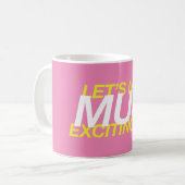 Mug Rendons la musique excitante ! (Devant gauche)