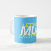Mug Rendons la musique excitante ! (Devant gauche)