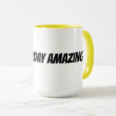 Mug rendre aujourd'hui incroyable (Devant droit)