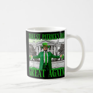 Mug Rendre la fête de St. Patricks à nouveau formidabl